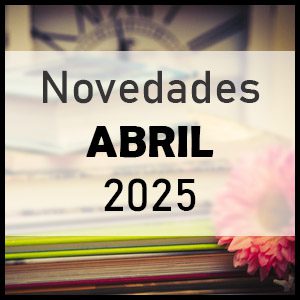 Novedades literarias Abril 2025
