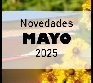 Novedades editoriales Mayo 2025
